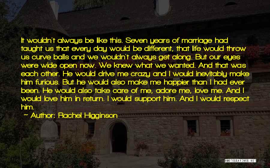 Happier Than Ever Quotes By Rachel Higginson