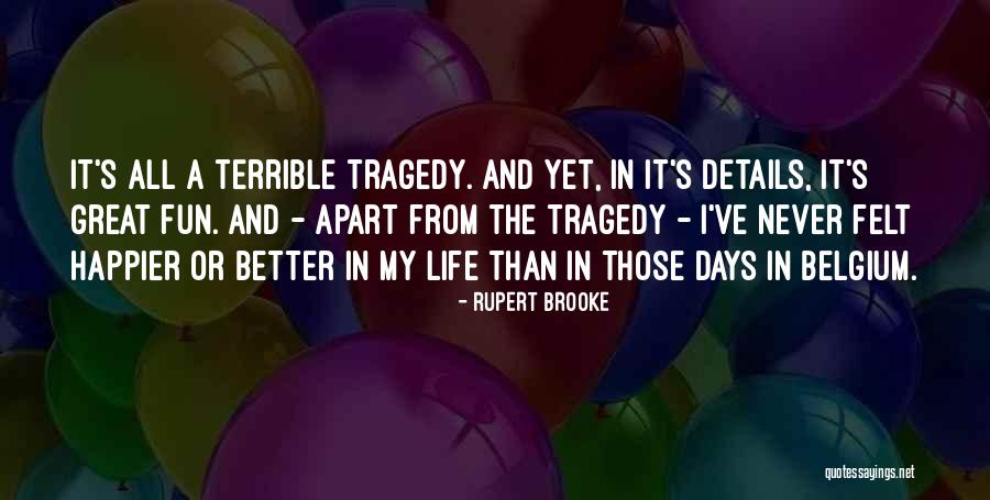 Happier Than Quotes By Rupert Brooke Happier Than Quotes By Rupert Brooke