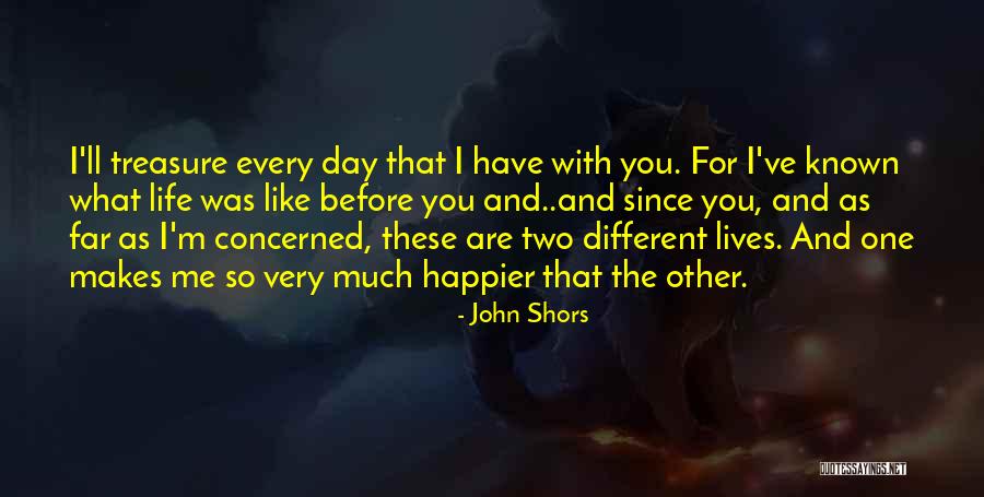 Happier With You Quotes By John Shors Happier With You Quotes By John Shors