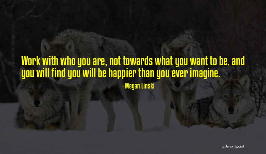 Happier With You Quotes By Megan Linski Happier With You Quotes By Megan Linski