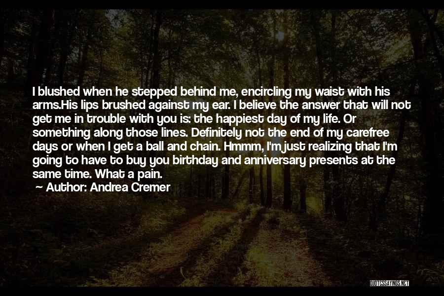 Happiest Birthday Ever Quotes By Andrea Cremer