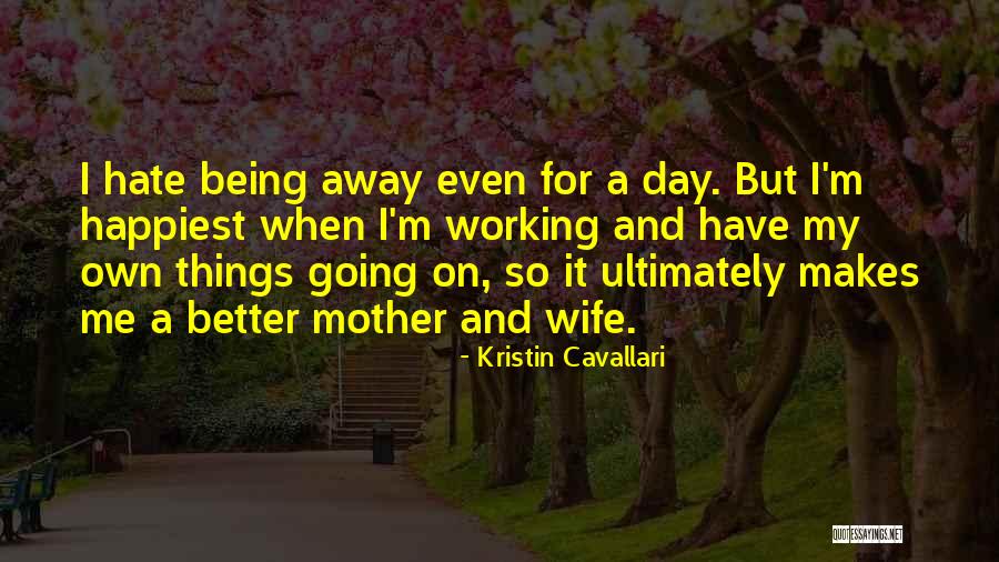 Happiest Day Ever Quotes By Kristin Cavallari Happiest Day Ever Quotes By Kristin Cavallari