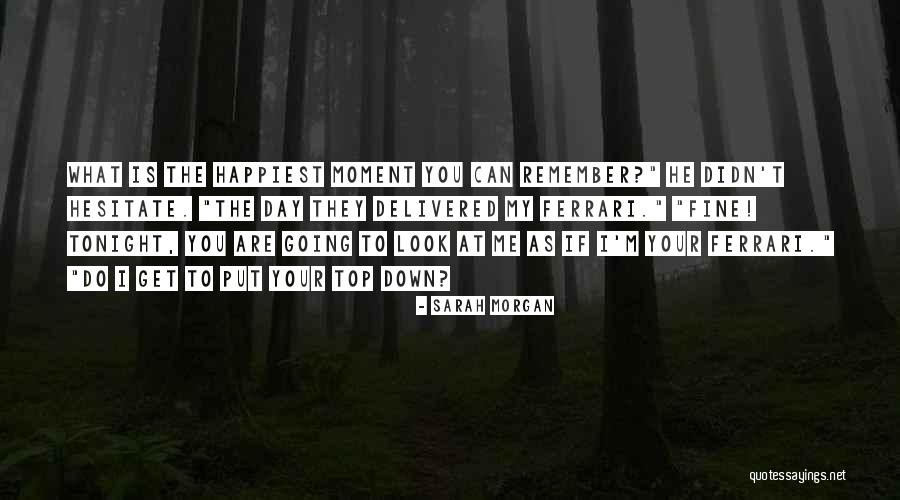 Happiest Day Ever Quotes By Sarah Morgan Happiest Day Ever Quotes By Sarah Morgan