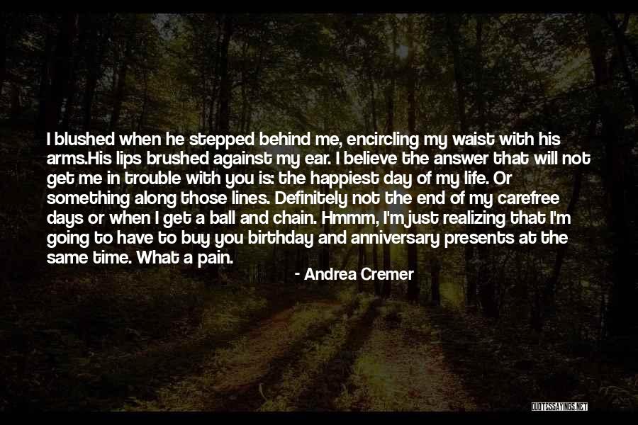 Happiest Day Of My Life Quotes By Andrea Cremer