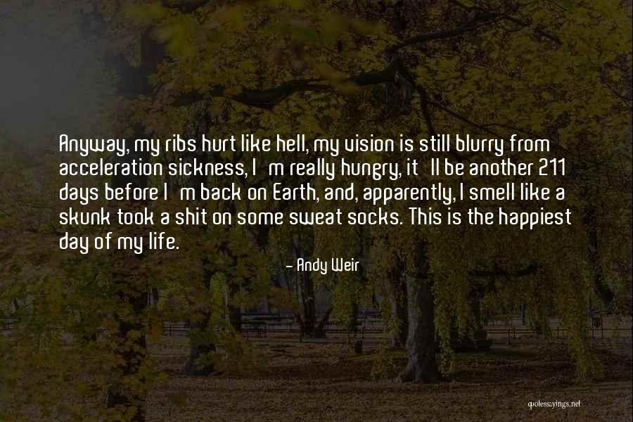 Happiest Day Of My Life Quotes By Andy Weir Happiest Day Of My Life Quotes By Andy Weir