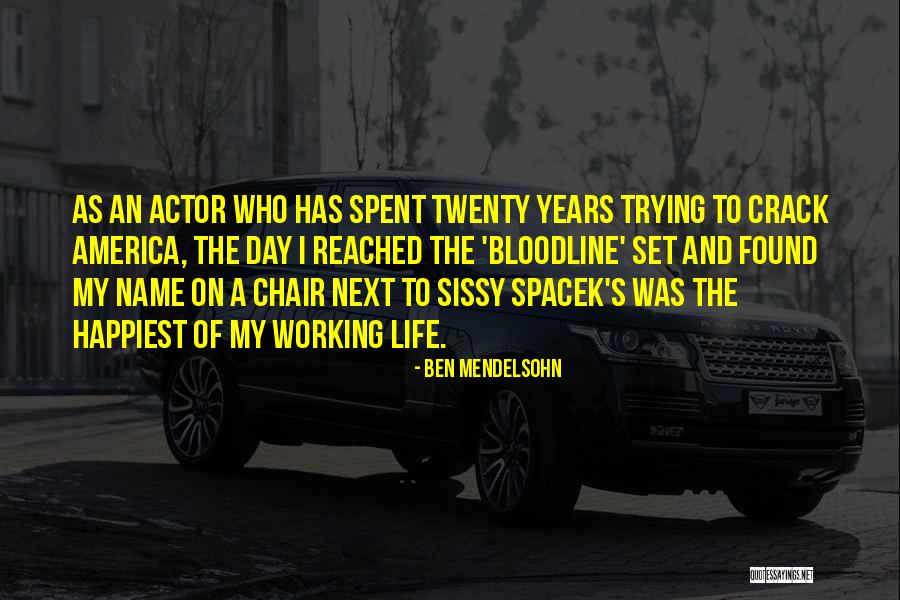 Happiest Day Of My Life Quotes By Ben Mendelsohn Happiest Day Of My Life Quotes By Ben Mendelsohn
