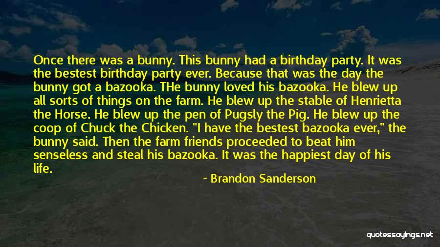 Happiest Day Of My Life Quotes By Brandon Sanderson