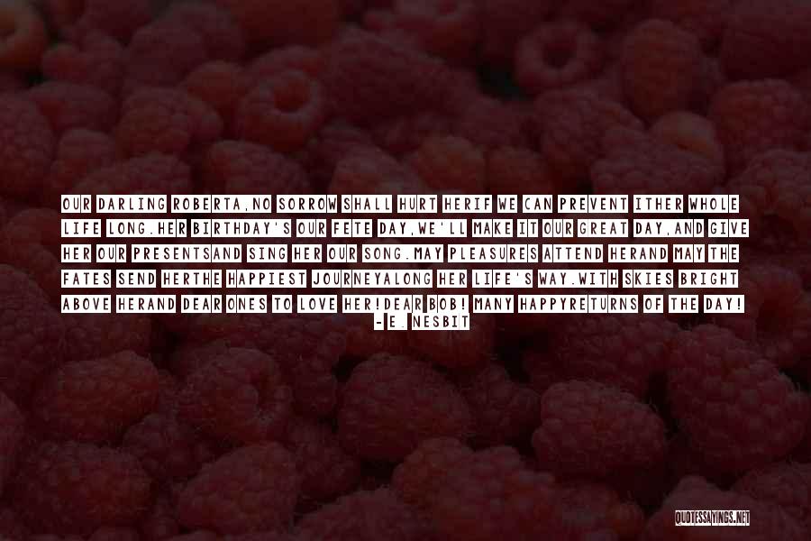 Happiest Day Of My Life Quotes By E. Nesbit Happiest Day Of My Life Quotes By E. Nesbit