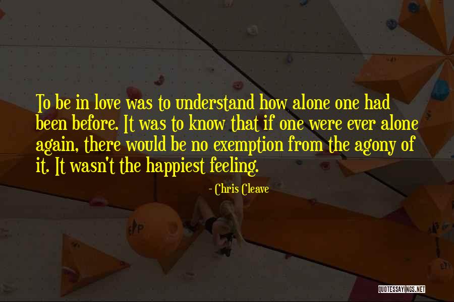 Happiest Feeling Quotes By Chris Cleave