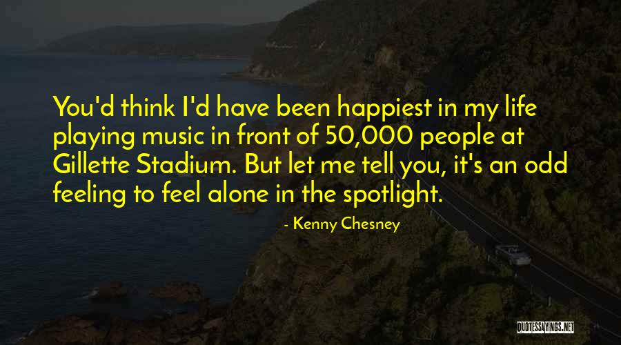 Happiest Feeling Quotes By Kenny Chesney