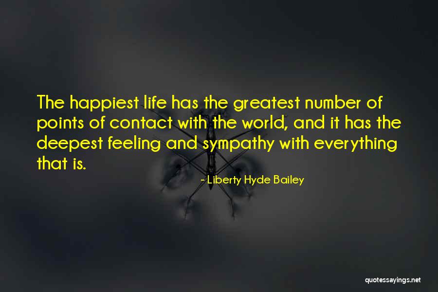 Happiest Feeling Quotes By Liberty Hyde Bailey