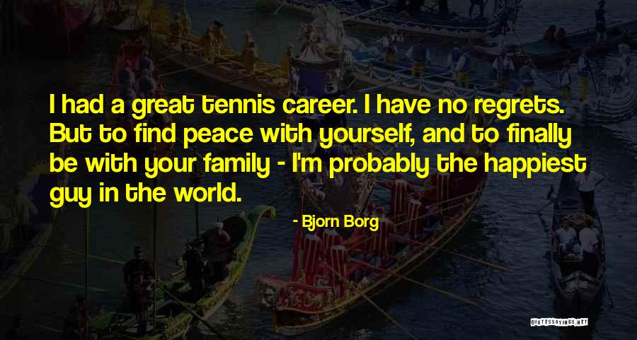 Happiest Guy In The World Quotes By Bjorn Borg