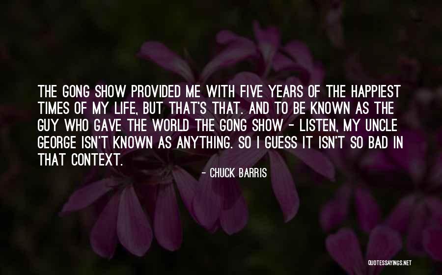 Happiest Guy In The World Quotes By Chuck Barris Happiest Guy In The World Quotes By Chuck Barris