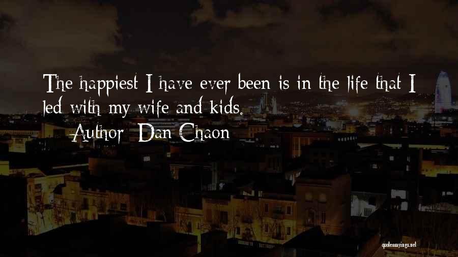 Happiest I've Been Quotes By Dan Chaon