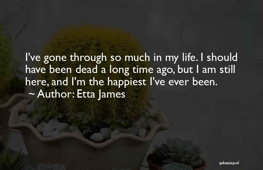 Happiest I've Been Quotes By Etta James