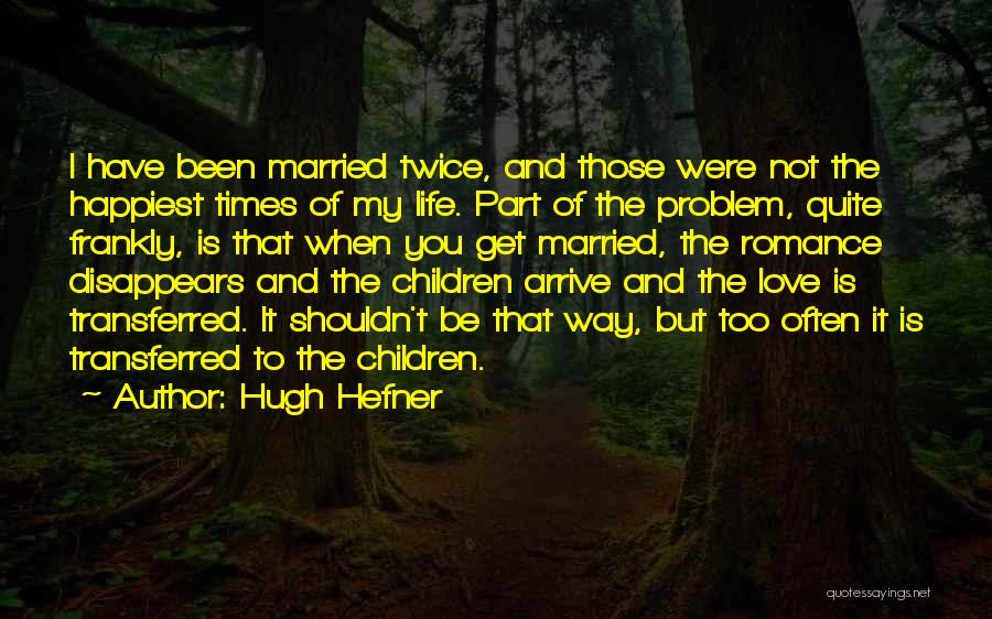 Happiest I've Been Quotes By Hugh Hefner