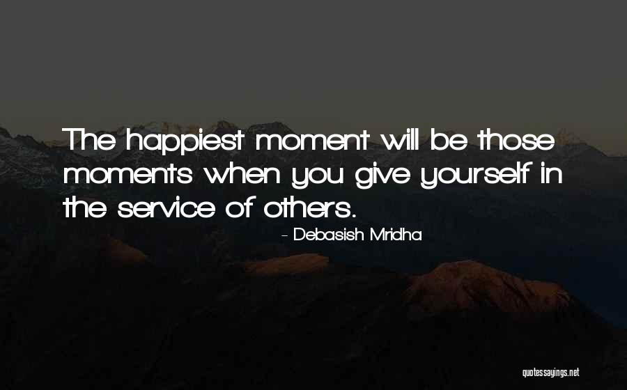 Happiest Moment Ever Quotes By Debasish Mridha