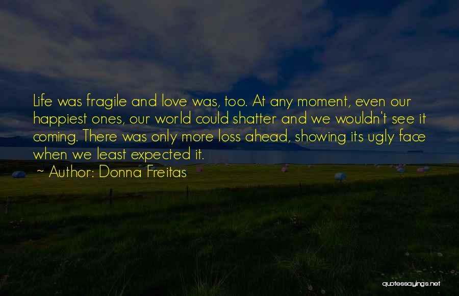 Happiest Moment Ever Quotes By Donna Freitas