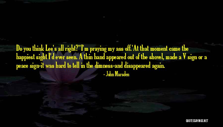 Happiest Moment Ever Quotes By John Marsden