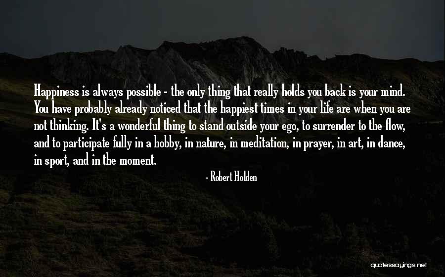 Happiest Moment Ever Quotes By Robert Holden