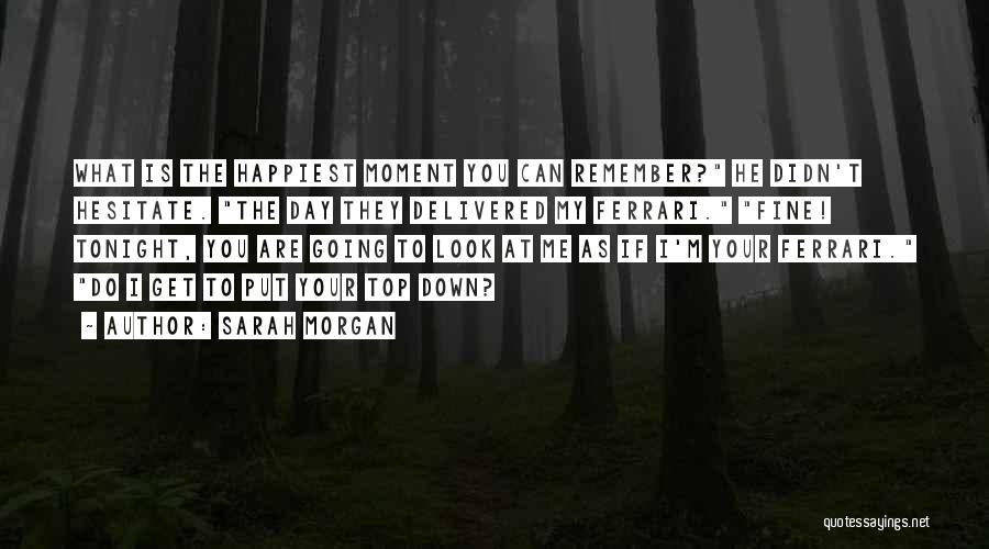 Happiest Moment Ever Quotes By Sarah Morgan