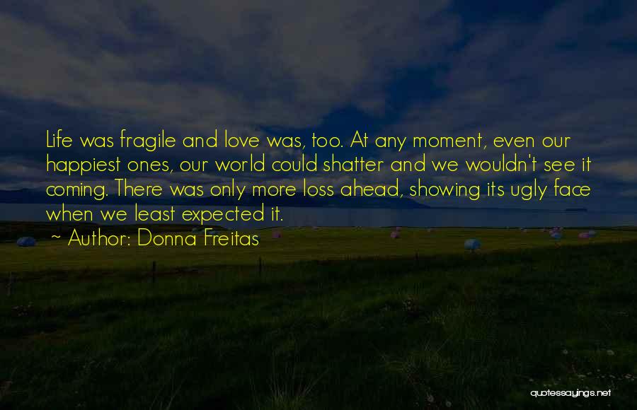 Happiest Moment Of Life Quotes By Donna Freitas