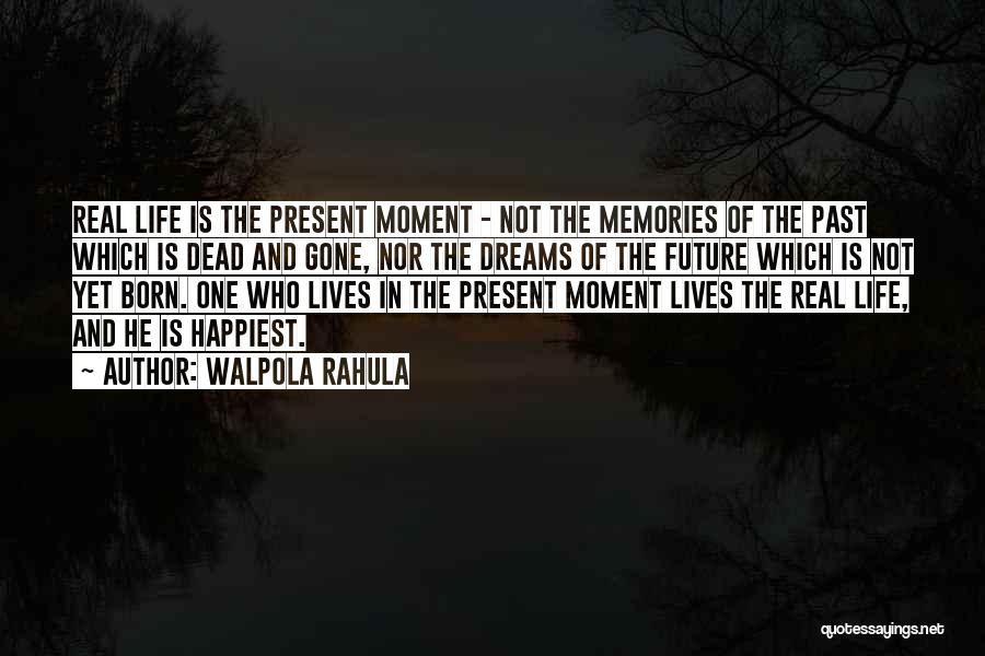 Happiest Moment Of Life Quotes By Walpola Rahula