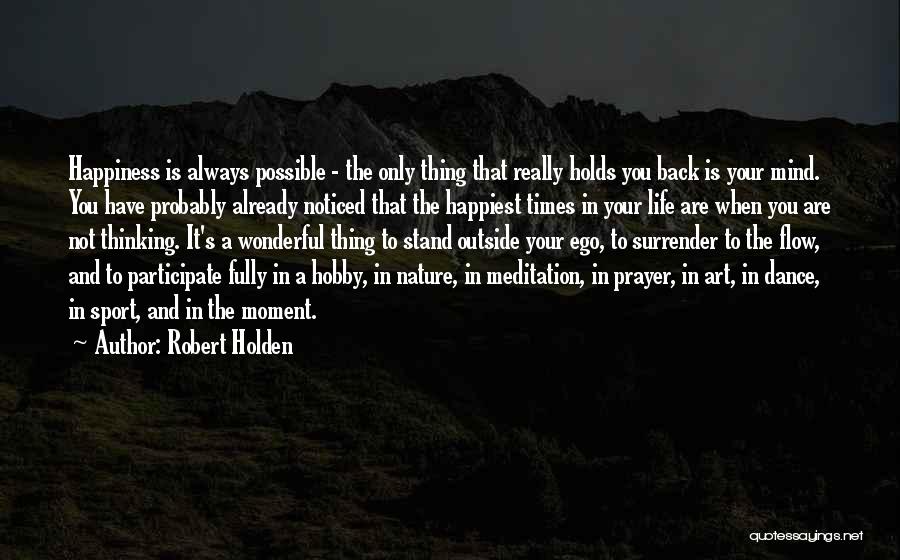 Happiest Moment Of My Life Quotes By Robert Holden