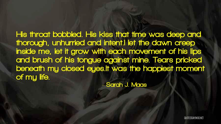 Happiest Moment Of My Life Quotes By Sarah J. Maas