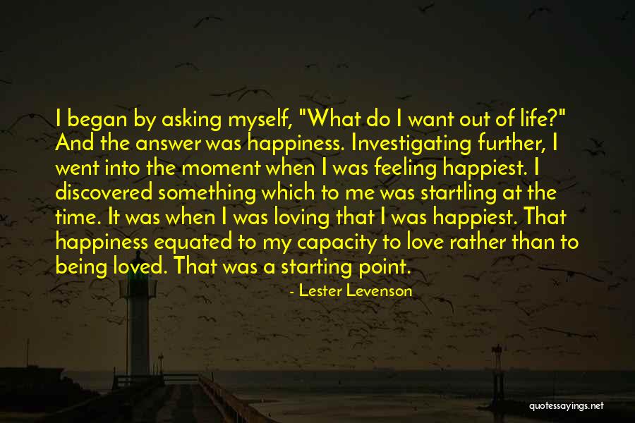 Happiest Moment Quotes By Lester Levenson Happiest Moment Quotes By Lester Levenson