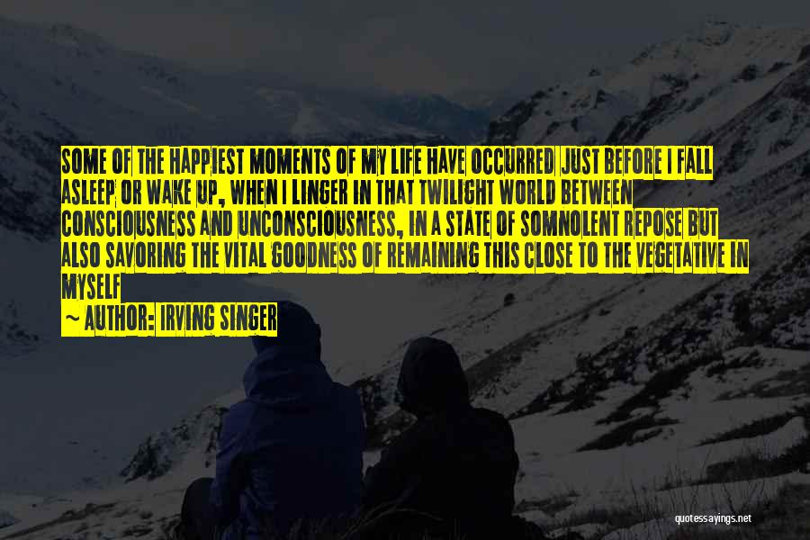 Happiest Moments In Life Quotes By Irving Singer