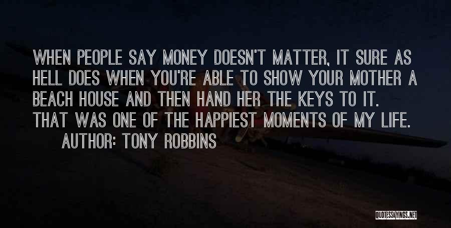 Happiest Moments In Life Quotes By Tony Robbins