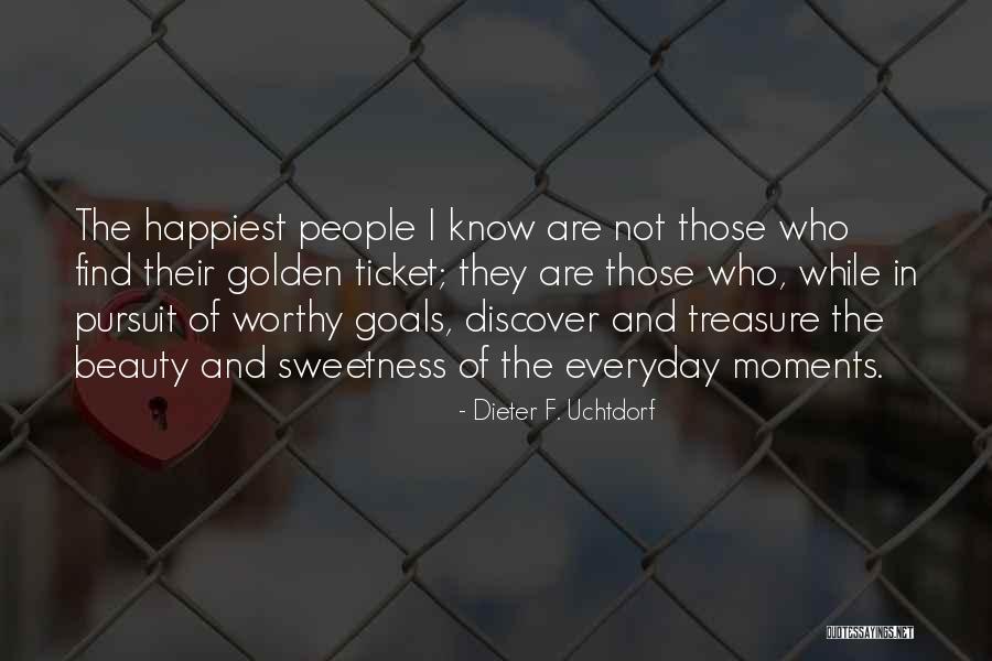 Happiest Moments Quotes By Dieter F. Uchtdorf