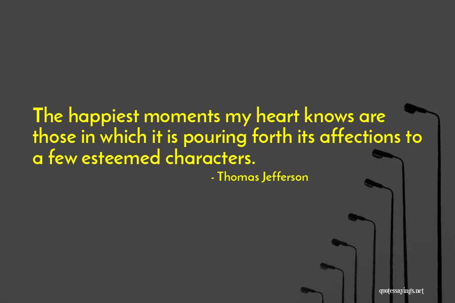 Happiest Moments Quotes By Thomas Jefferson