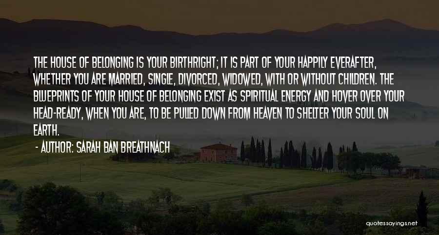 Happily Divorced Quotes By Sarah Ban Breathnach