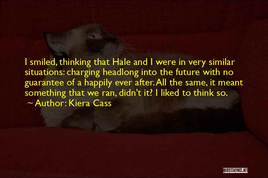 Happily Ever After Kiera Cass Quotes By Kiera Cass