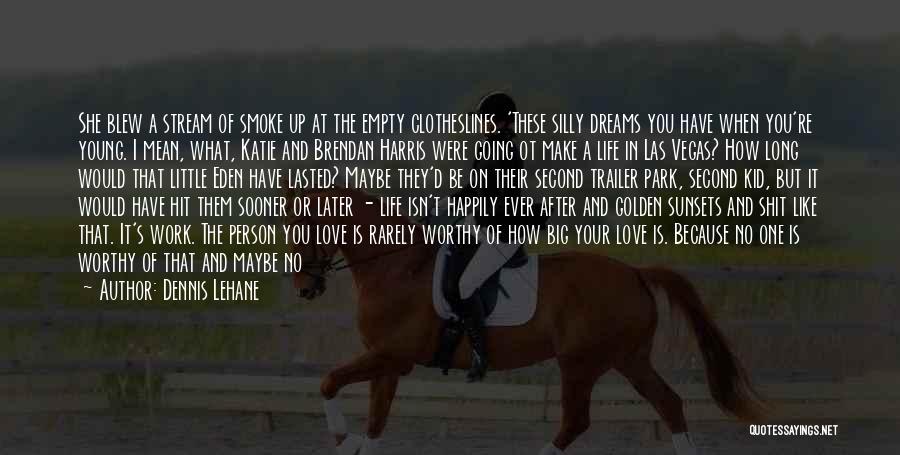 Happily Ever After Love Quotes By Dennis Lehane