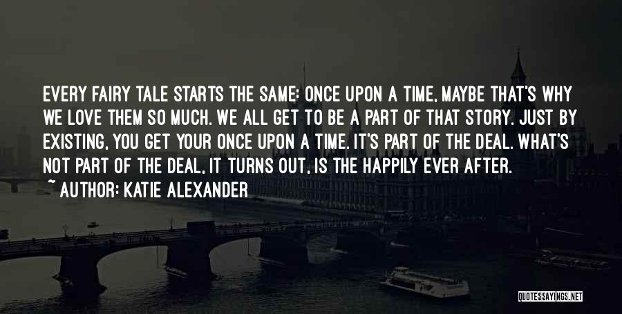 Happily Ever After Love Quotes By Katie Alexander