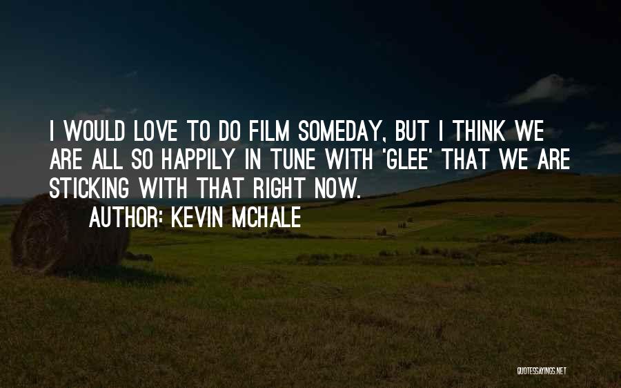 Happily In Love Quotes By Kevin McHale