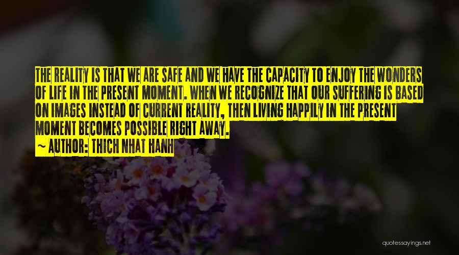 Happily Living In Present Quotes By Thich Nhat Hanh