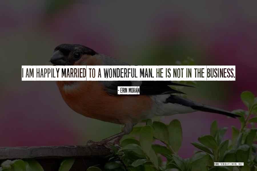 Happily Married Quotes By Erin Moran Happily Married Quotes By Erin Moran