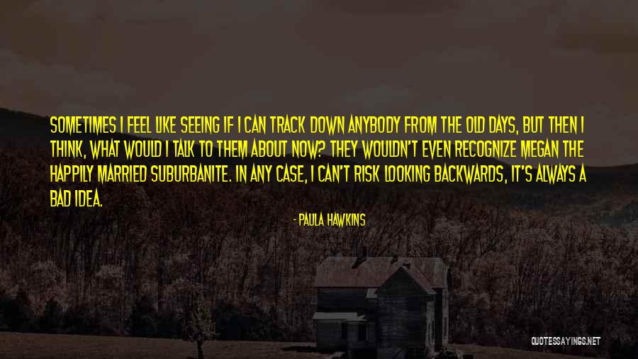 Happily Married Quotes By Paula Hawkins Happily Married Quotes By Paula Hawkins