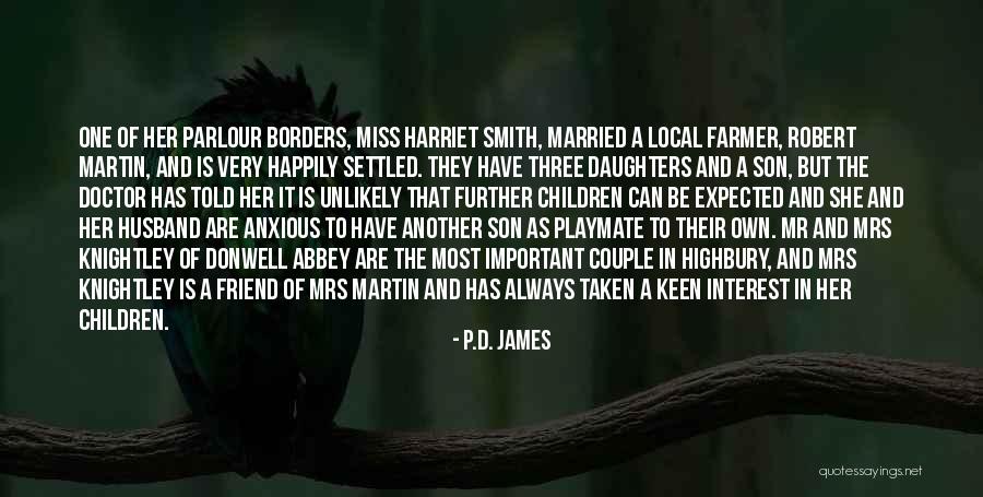 Happily Married To My Best Friend Quotes By P.D. James Happily Married To My Best Friend Quotes By P.D. James
