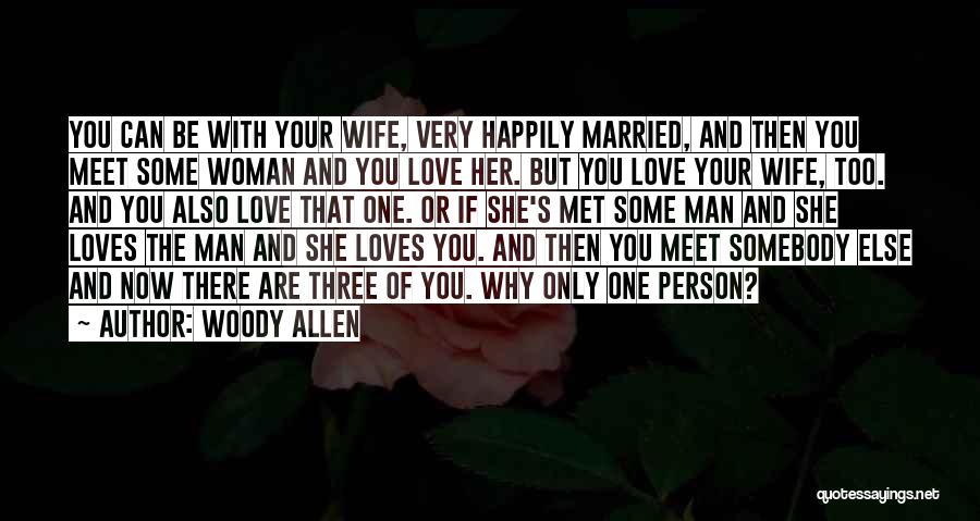 Happily Married Wife Quotes By Woody Allen