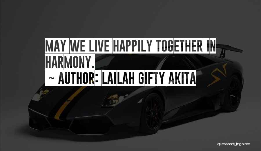 Happily Together Quotes By Lailah Gifty Akita