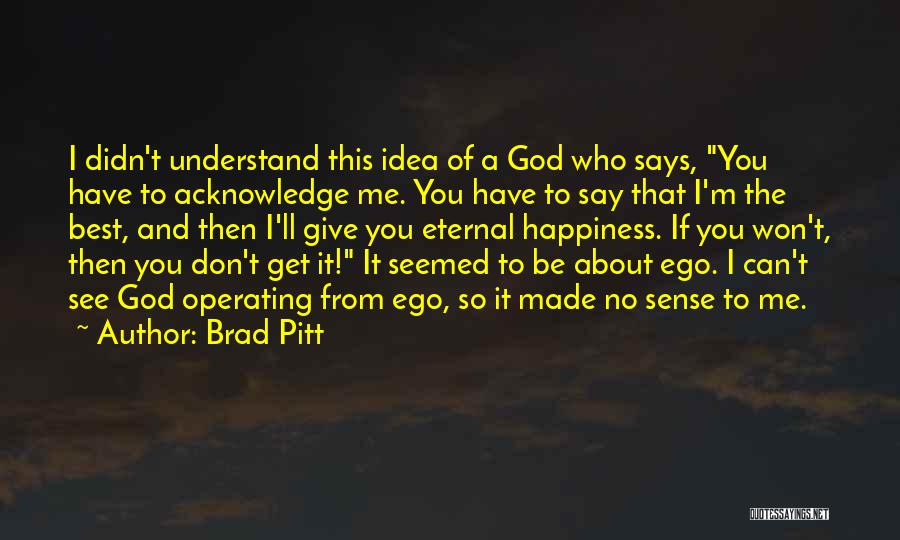 Happiness About God Quotes By Brad Pitt