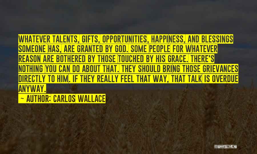 Happiness About God Quotes By Carlos Wallace