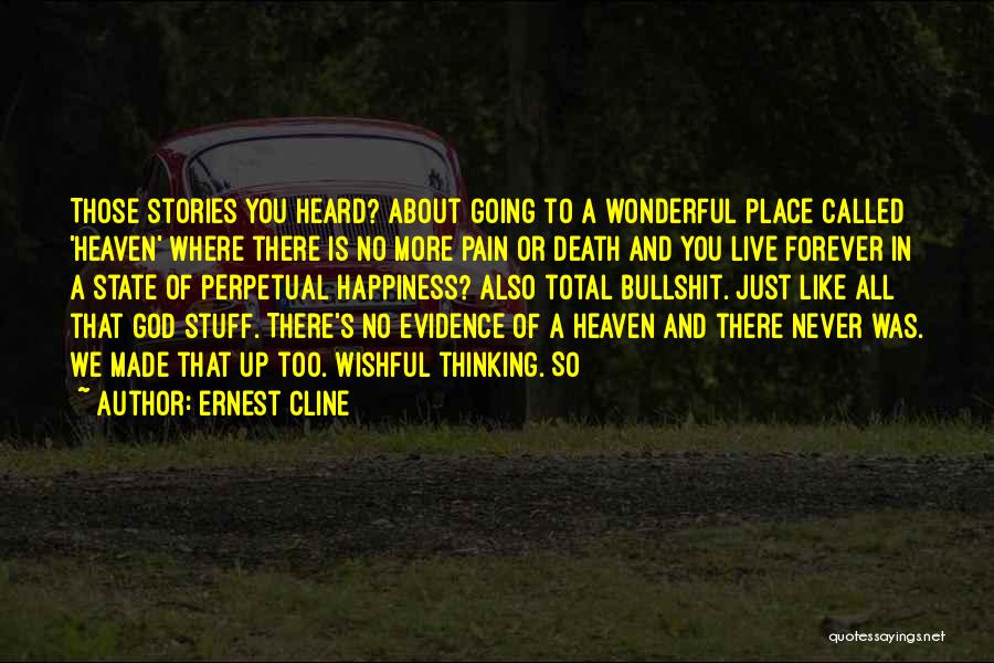 Happiness About God Quotes By Ernest Cline
