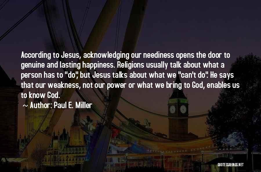 Happiness About God Quotes By Paul E. Miller