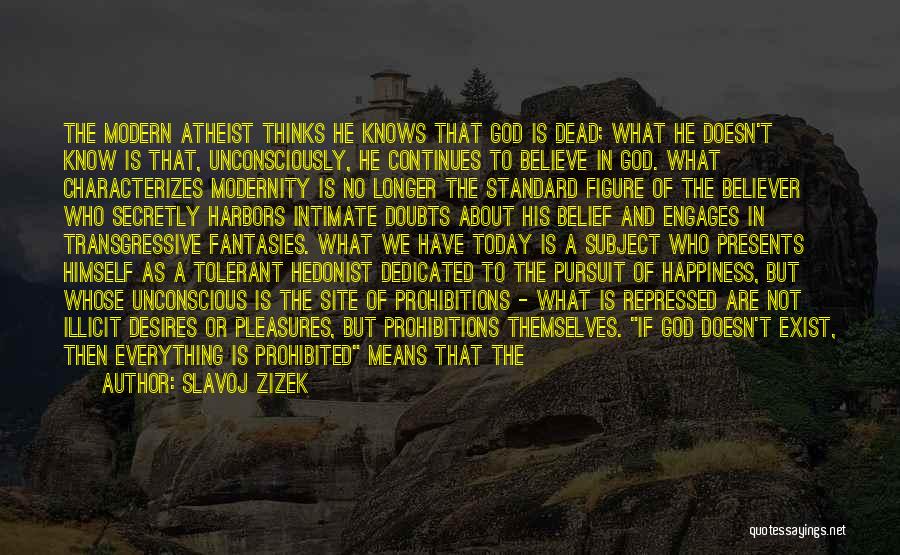 Happiness About God Quotes By Slavoj Zizek